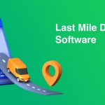 last mile delivery software