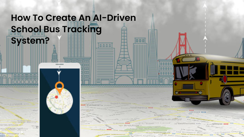 AI-powered school bus tracking software