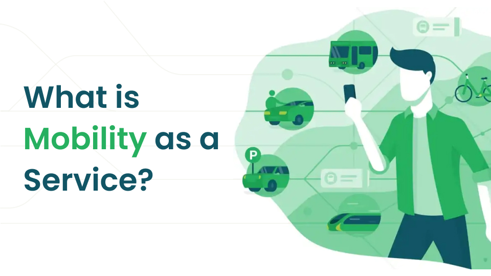 Everything to know about Mobility as a Service