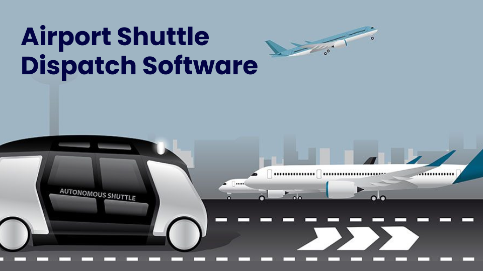 airport shuttle dispatch software