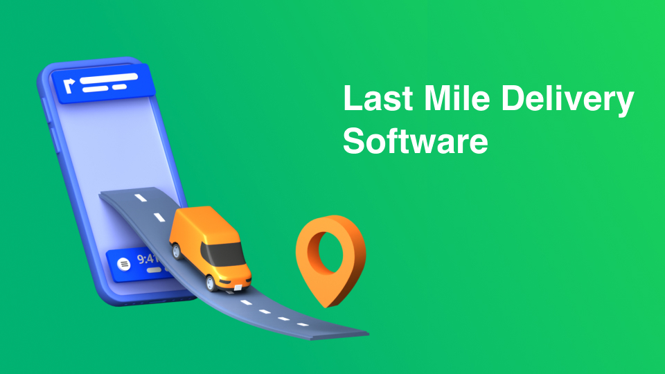 last mile delivery software